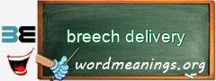 WordMeaning blackboard for breech delivery